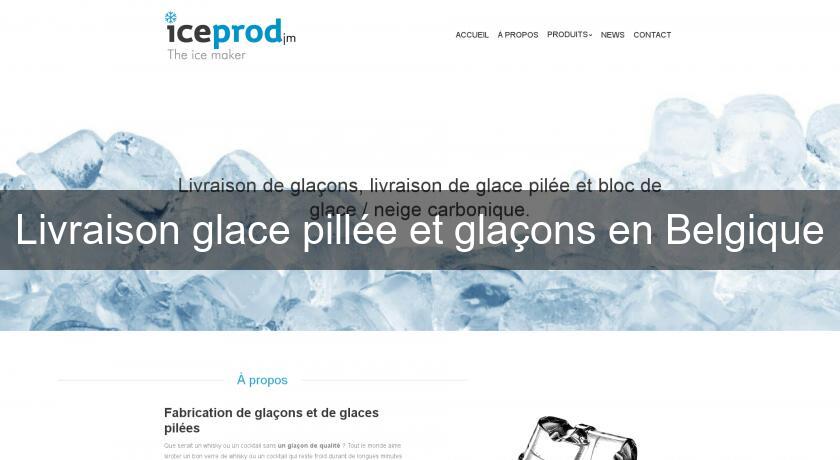 Livraison glace pillée et glaçons en Belgique Livraison glace pillée et glaçons en Belgique