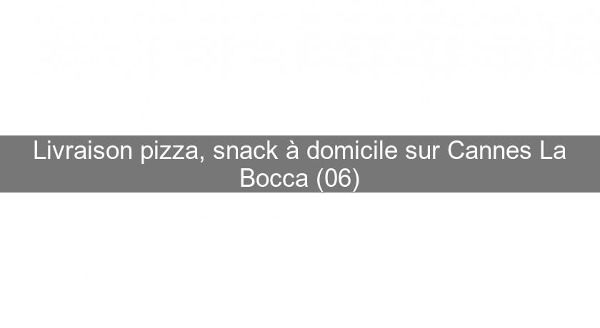 Livraison pizza, snack à domicile sur Cannes La Bocca (06) Livraison pizza, snack à domicile sur Cannes La Bocca (06)