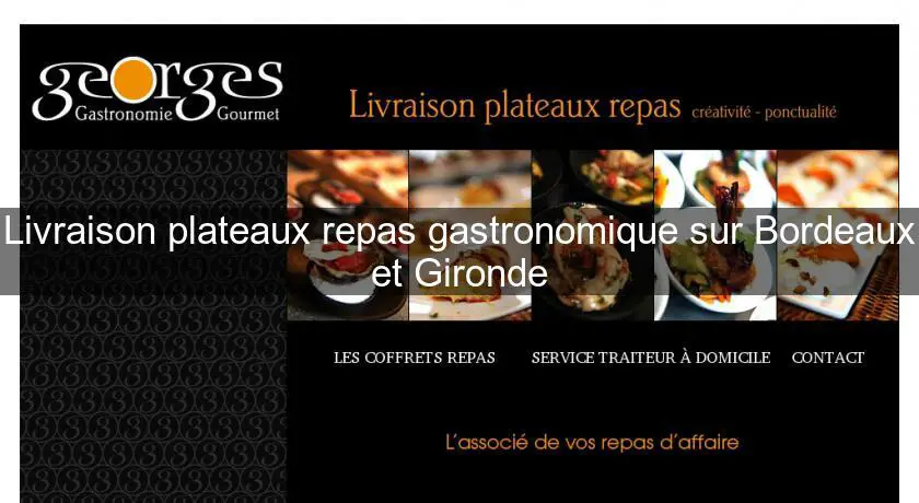 Livraison plateaux repas gastronomique sur Bordeaux et Gironde