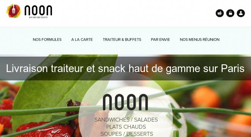 Livraison traiteur et snack haut de gamme sur Paris