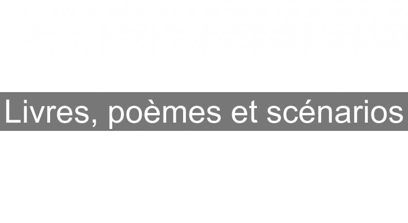 Livres, poèmes et scénarios Livres, poèmes et scénarios