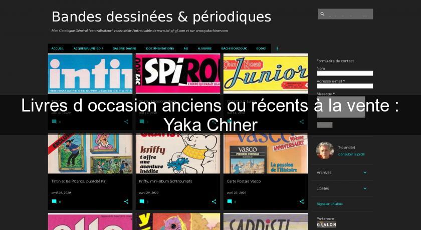 Livres d'occasion anciens ou récents à la vente : Yaka Chiner Livres d'occasion anciens ou récents à la vente : Yaka Chiner