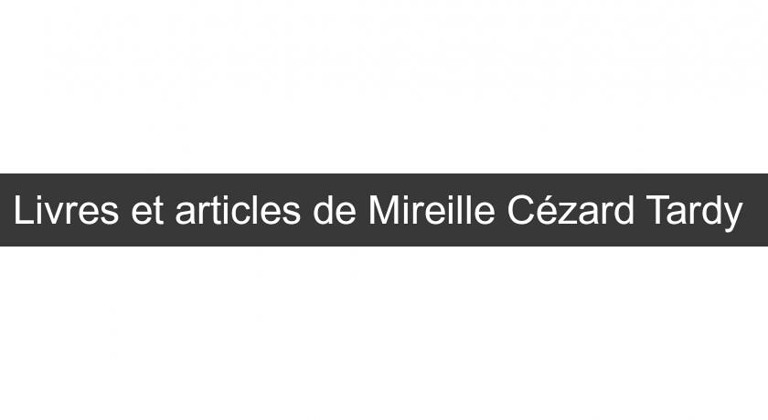 Livres et articles de Mireille Cézard Tardy 