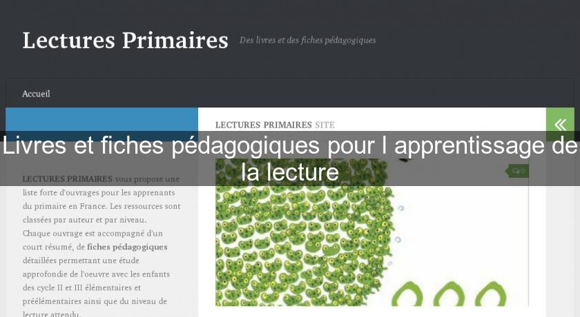 Livres et fiches pédagogiques pour l'apprentissage de la lecture Livres et fiches pédagogiques pour l'apprentissage de la lecture