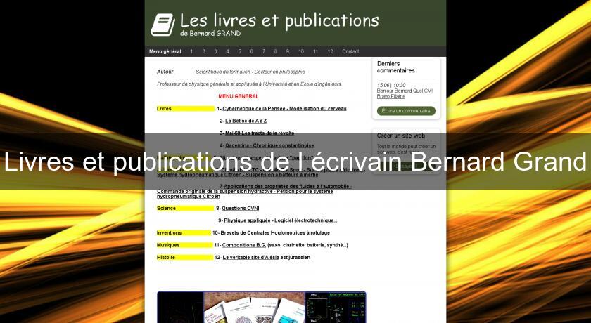 Livres et publications de l'écrivain Bernard Grand Livres et publications de l'écrivain Bernard Grand