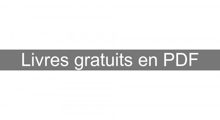 Livres gratuits en PDF Livres gratuits en PDF