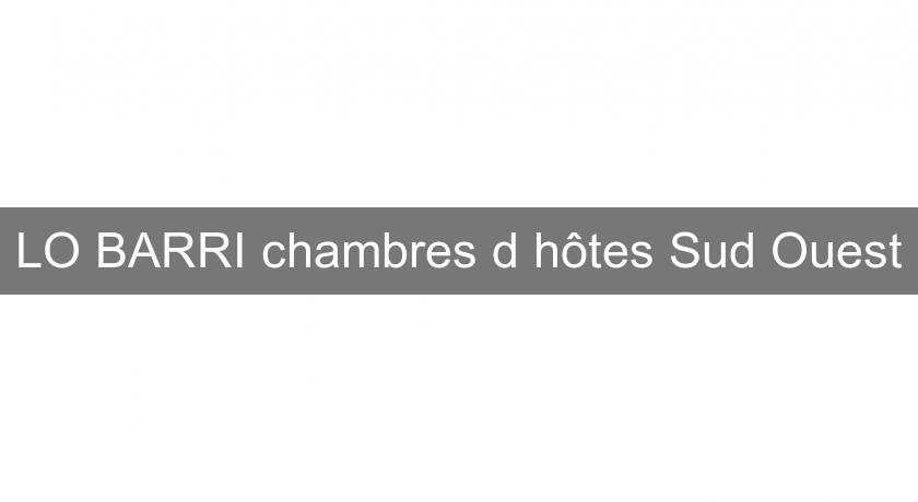 LO BARRI chambres d'hôtes Sud Ouest