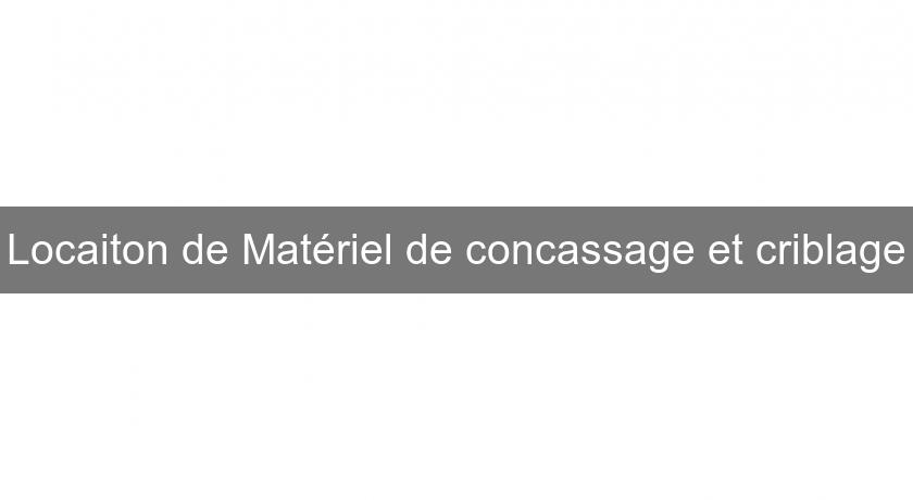 Locaiton de Matériel de concassage et criblage Locaiton de Matériel de concassage et criblage