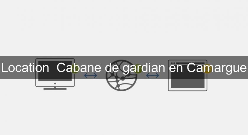 Location Cabane de gardian en Camargue Location Cabane de gardian en Camargue