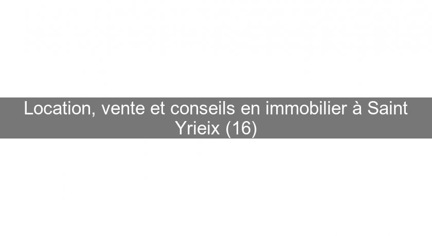 Location, vente et conseils en immobilier à Saint Yrieix (16)