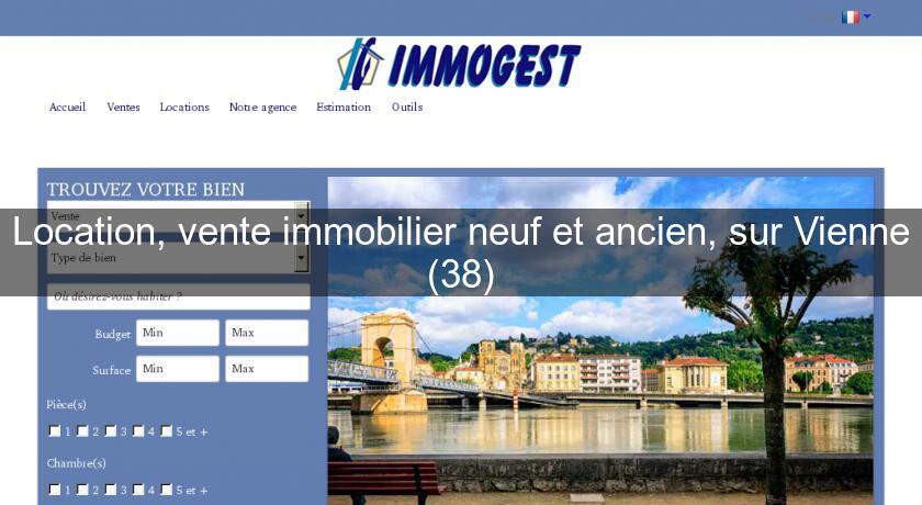 Location, vente immobilier neuf et ancien, sur Vienne (38) Location, vente immobilier neuf et ancien, sur Vienne (38)