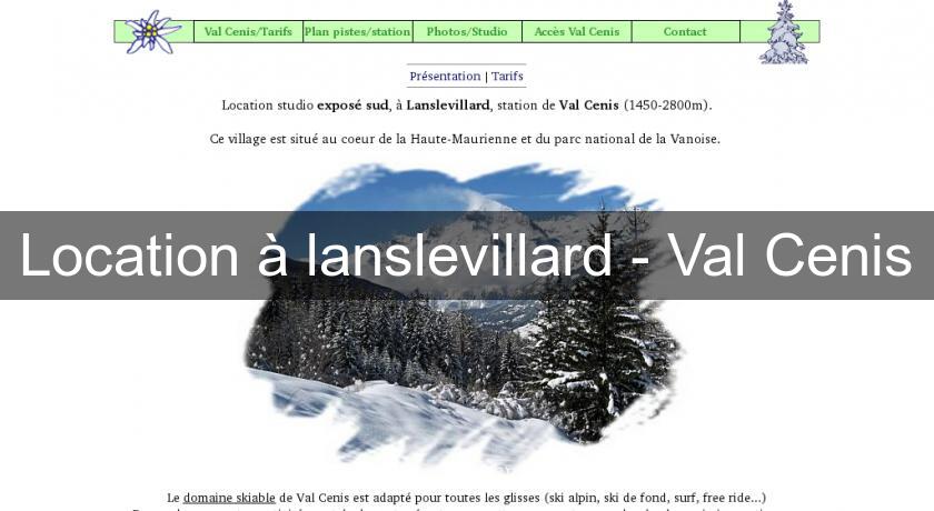 Location à lanslevillard - Val Cenis Location à lanslevillard - Val Cenis