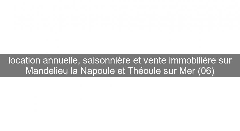 location annuelle, saisonnière et vente immobilière sur Mandelieu la Napoule et Théoule sur Mer (06)