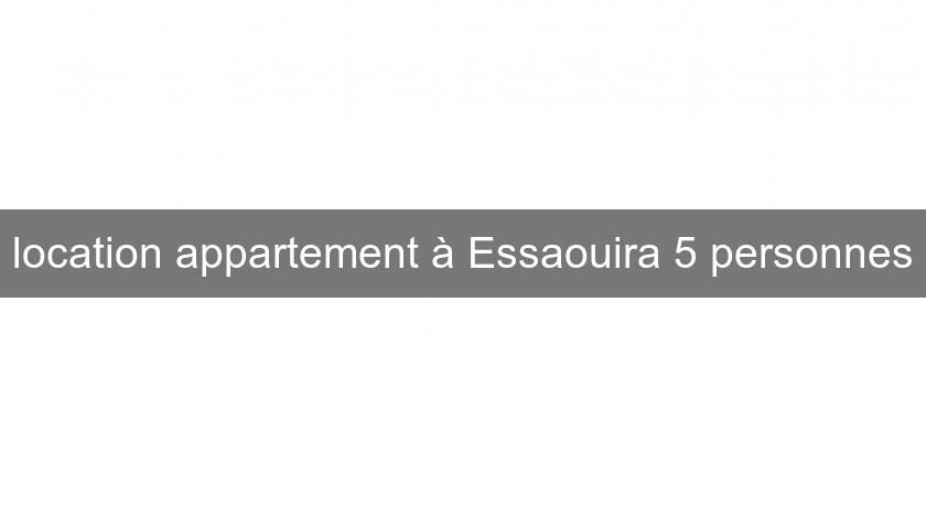 location appartement à Essaouira 5 personnes location appartement à Essaouira 5 personnes
