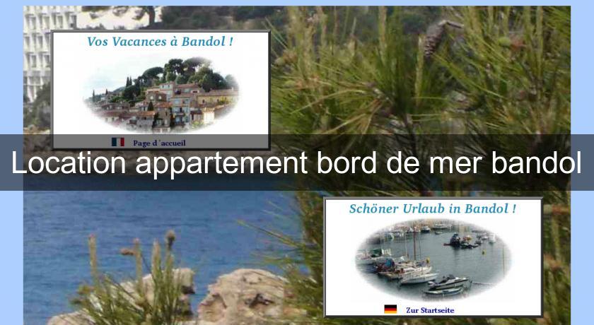 Location appartement bord de mer bandol