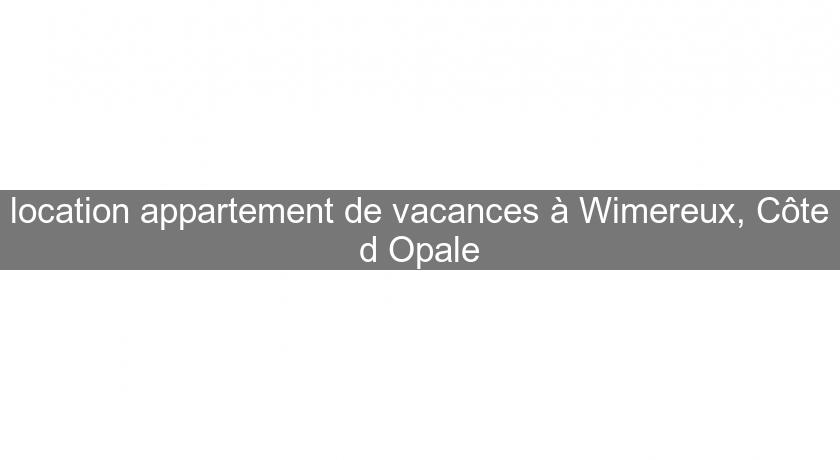 location appartement de vacances à Wimereux, Côte d'Opale