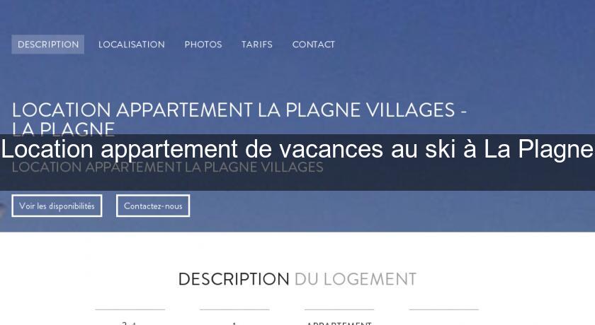 Location appartement de vacances au ski à La Plagne Location appartement de vacances au ski à La Plagne