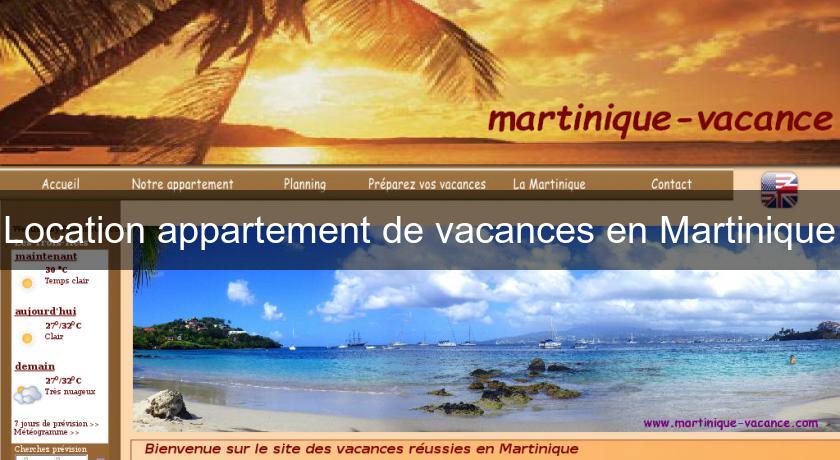 Location appartement de vacances en Martinique