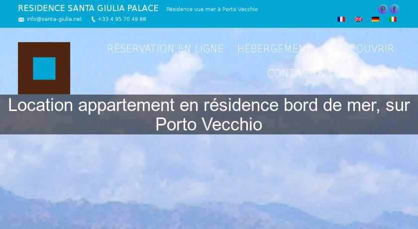 Location appartement en résidence bord de mer, sur Porto Vecchio