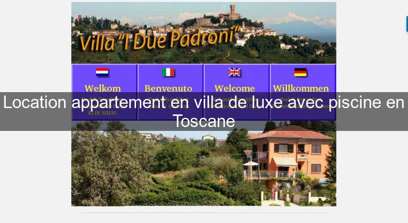 Location appartement en villa de luxe avec piscine en Toscane