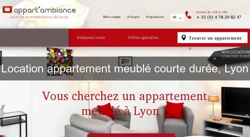 Location appartement meublé courte durée, Lyon Location appartement meublé courte durée, Lyon