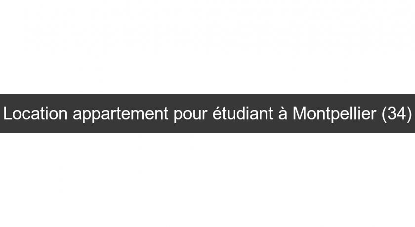 Location appartement pour étudiant à Montpellier (34)