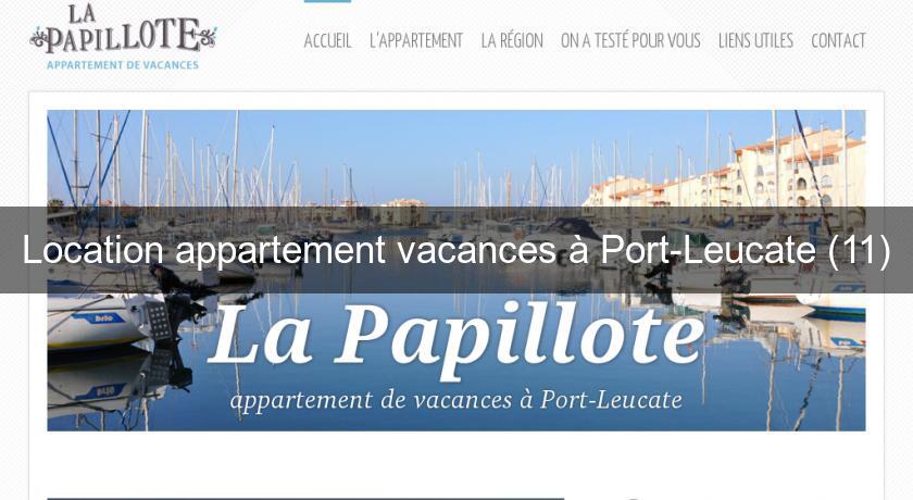 Location appartement vacances à Port-Leucate (11) Location appartement vacances à Port-Leucate (11)