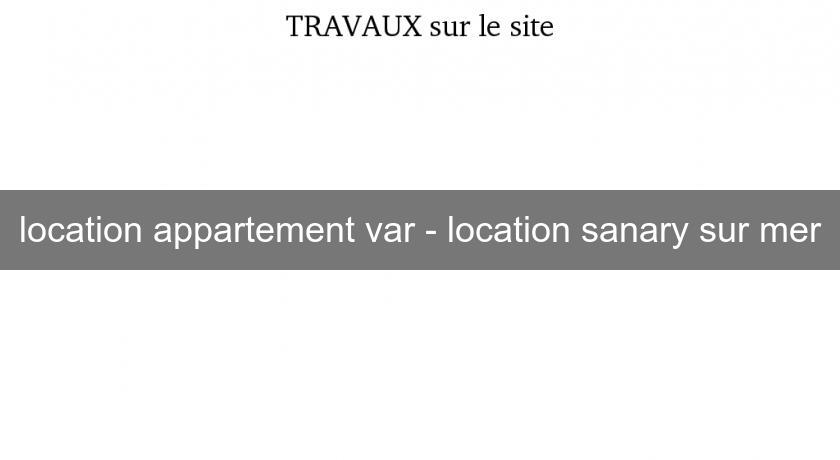 location appartement var - location sanary sur mer location appartement var - location sanary sur mer