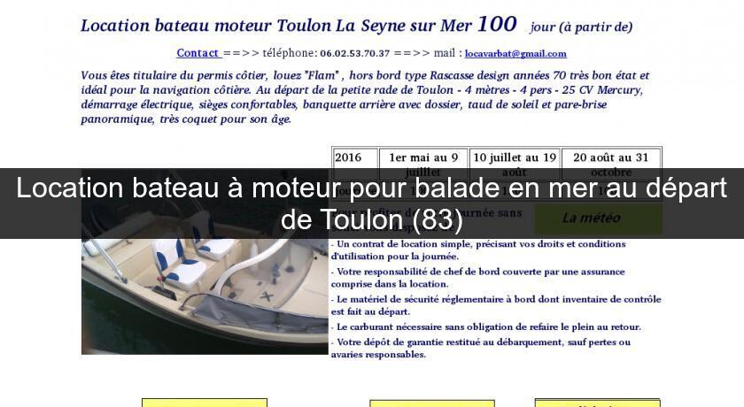 Location bateau à moteur pour balade en mer au départ de Toulon (83) Location bateau à moteur pour balade en mer au départ de Toulon (83)