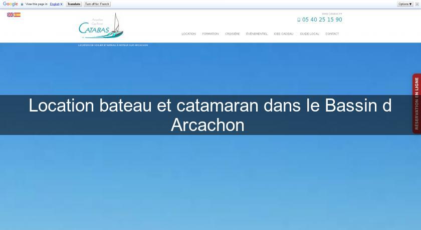 Location bateau et catamaran dans le Bassin d'Arcachon Location bateau et catamaran dans le Bassin d'Arcachon