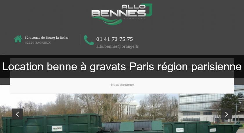 Location benne à gravats Paris région parisienne Location benne à gravats Paris région parisienne