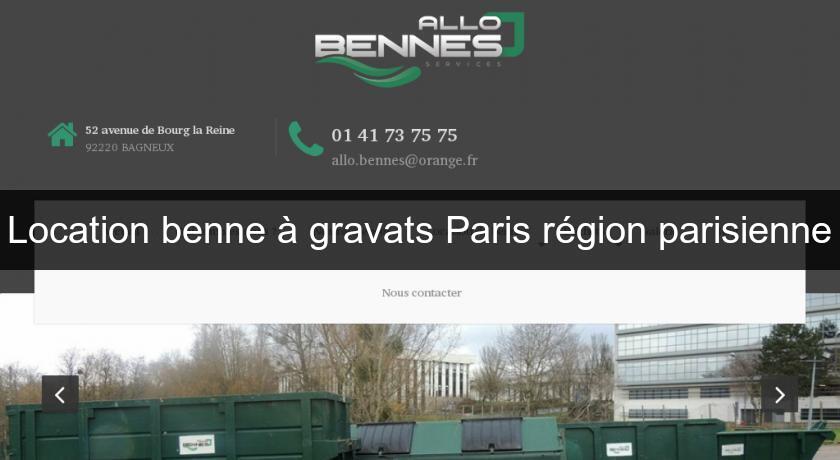 Location benne à gravats Paris région parisienne