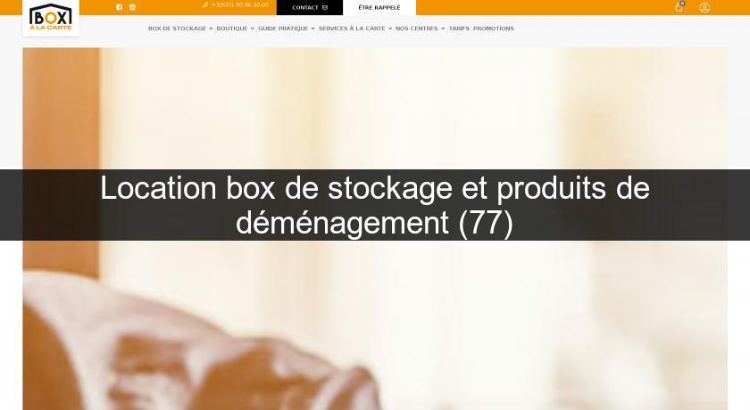 Location box de stockage et produits de déménagement (77)