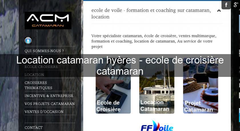 Location catamaran hyères - ecole de croisière catamaran Location catamaran hyères - ecole de croisière catamaran