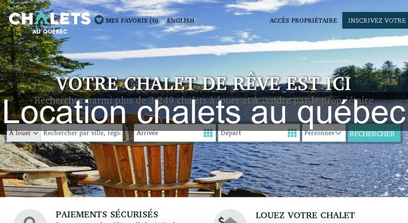 Location chalets au québec Location chalets au québec