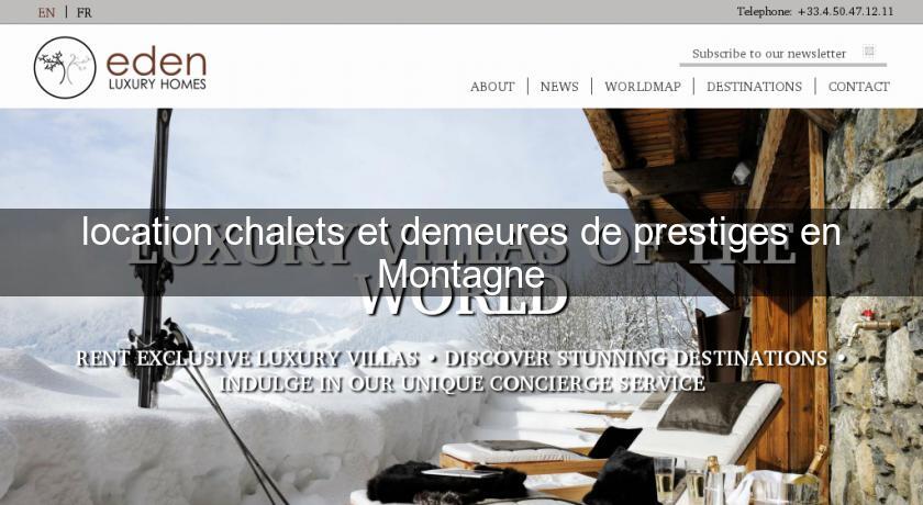 location chalets et demeures de prestiges en Montagne location chalets et demeures de prestiges en Montagne