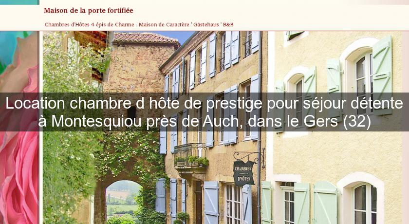 Location chambre d'hôte de prestige pour séjour détente à Montesquiou près de Auch, dans le Gers (32)