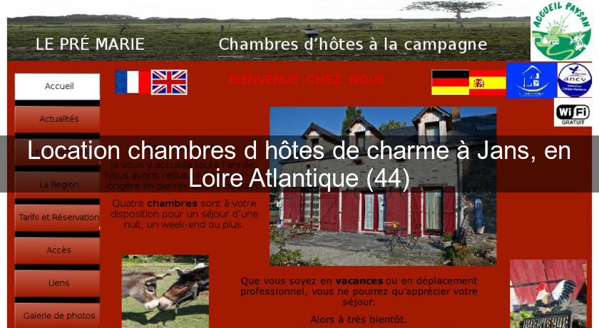 Location chambres d'hôtes de charme à Jans, en Loire Atlantique (44) Location chambres d'hôtes de charme à Jans, en Loire Atlantique (44)