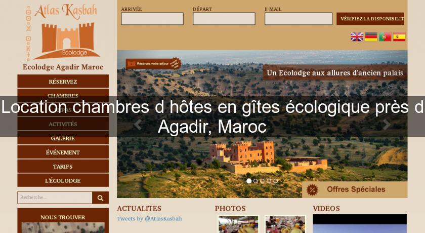 Location chambres d'hôtes en gîtes écologique près d'Agadir, Maroc Location chambres d'hôtes en gîtes écologique près d'Agadir, Maroc