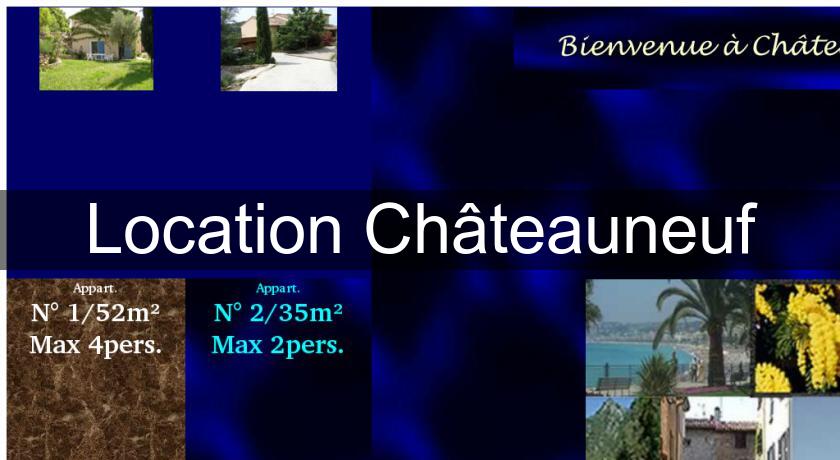 Location Châteauneuf Location Châteauneuf