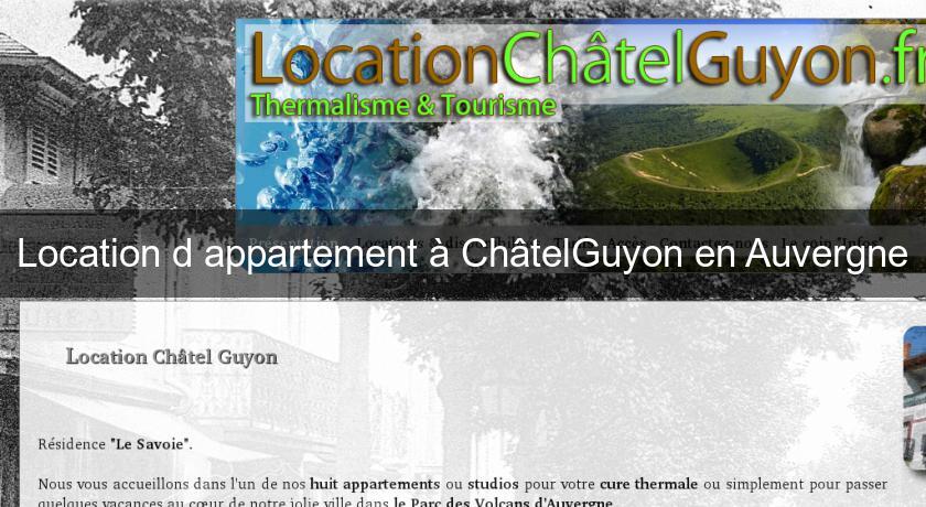 Location d'appartement à ChâtelGuyon en Auvergne Location d'appartement à ChâtelGuyon en Auvergne