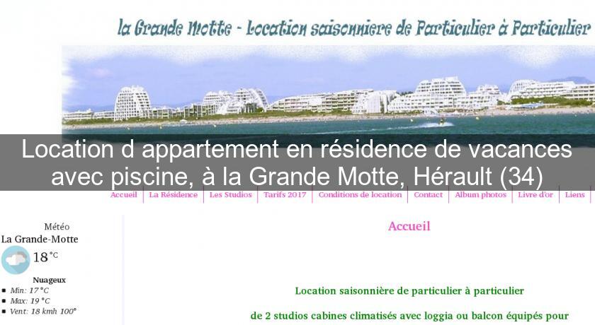 Location d'appartement en résidence de vacances avec piscine, à la Grande Motte, Hérault (34) Location d'appartement en résidence de vacances avec piscine, à la Grande Motte, Hérault (34)
