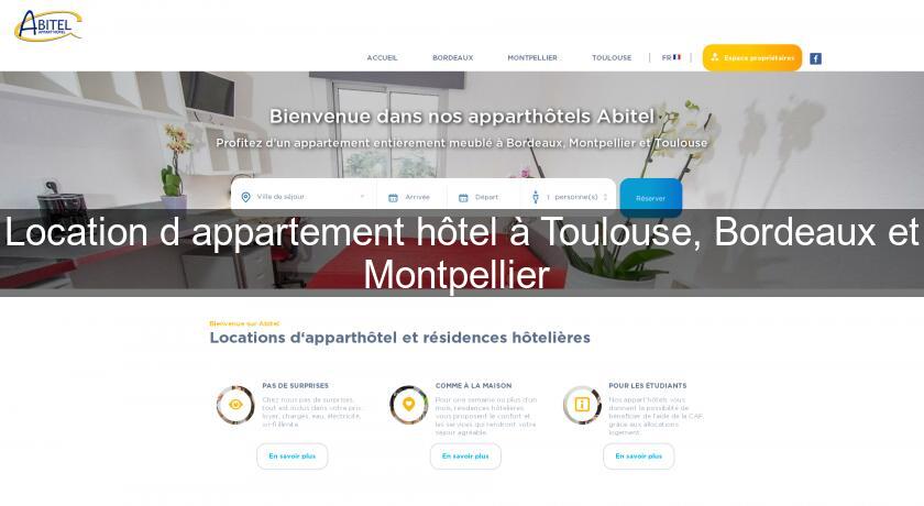 Location d'appartement hôtel à Toulouse, Bordeaux et Montpellier 