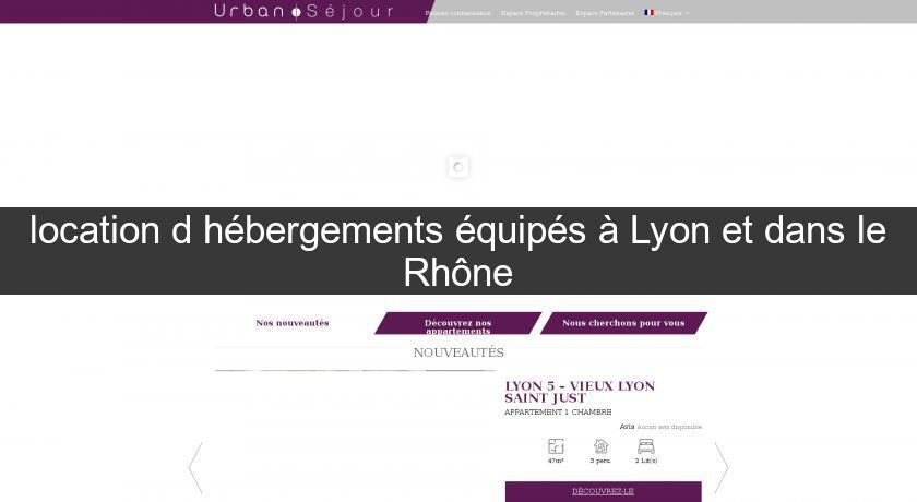 location d'hébergements équipés à Lyon et dans le Rhône location d'hébergements équipés à Lyon et dans le Rhône