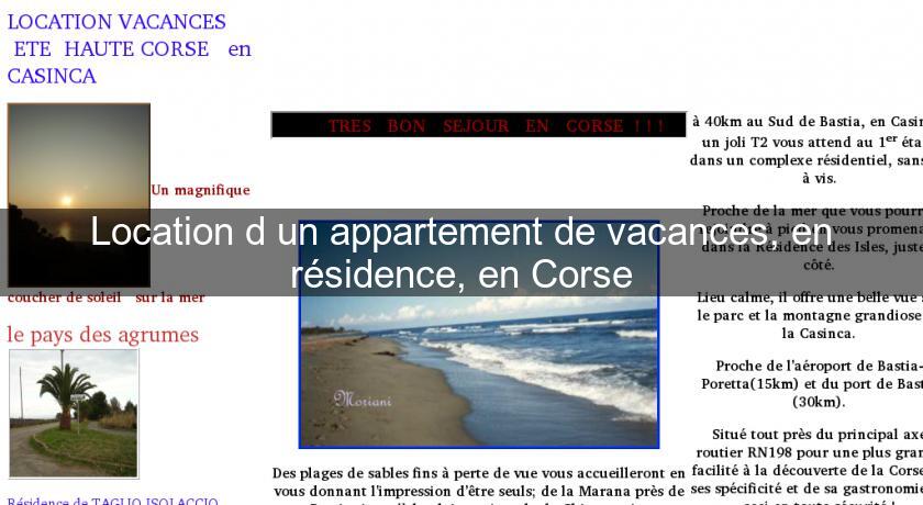 Location d'un appartement de vacances, en résidence, en Corse Location d'un appartement de vacances, en résidence, en Corse