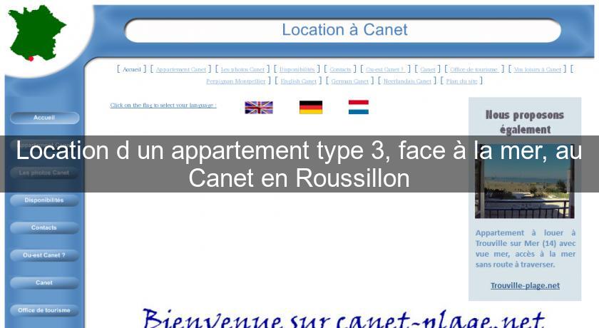 Location d'un appartement type 3, face à la mer, au Canet en Roussillon Location d'un appartement type 3, face à la mer, au Canet en Roussillon