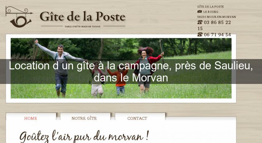 Location d'un gîte à la campagne, près de Saulieu, dans le Morvan Location d'un gîte à la campagne, près de Saulieu, dans le Morvan