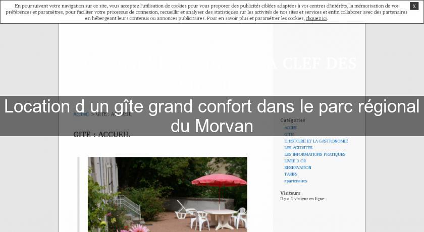 Location d'un gîte grand confort dans le parc régional du Morvan Location d'un gîte grand confort dans le parc régional du Morvan
