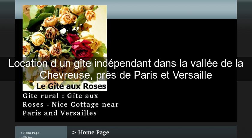 Location d'un gîte indépendant dans la vallée de la Chevreuse, près de Paris et Versaille