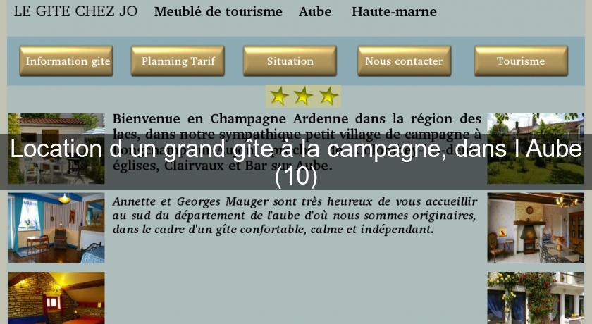 Location d'un grand gîte à la campagne, dans l'Aube (10) Location d'un grand gîte à la campagne, dans l'Aube (10)